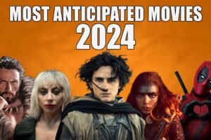 The Most Anticipated Movies 2024